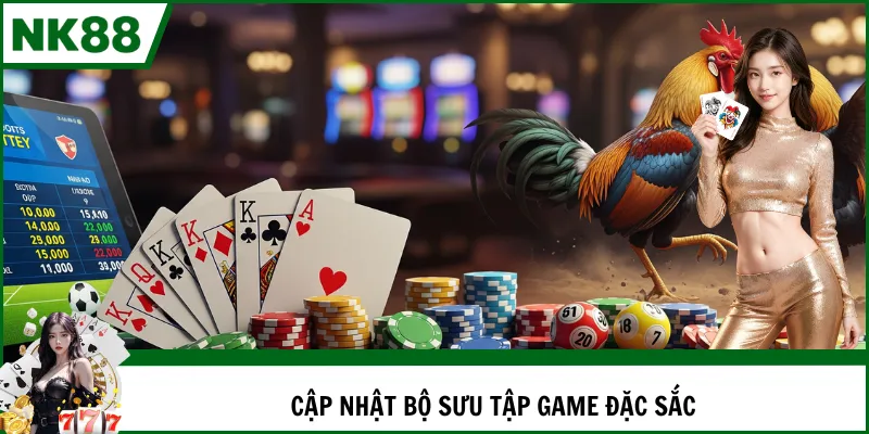 Cập nhật bộ sưu tập game đặc sắc