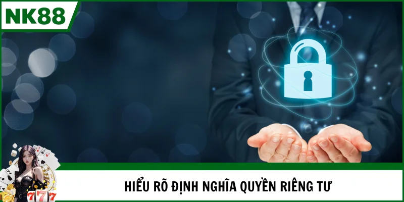 Hiểu rõ về quyền riêng tư của nhà cái uy tín top 1