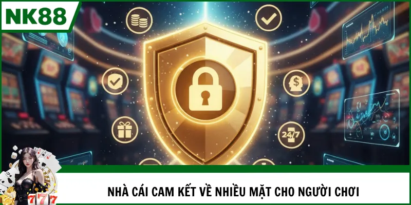 Nhà cái cam kết về nhiều mặt cho người chơi