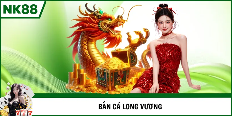 bắn cá long vương