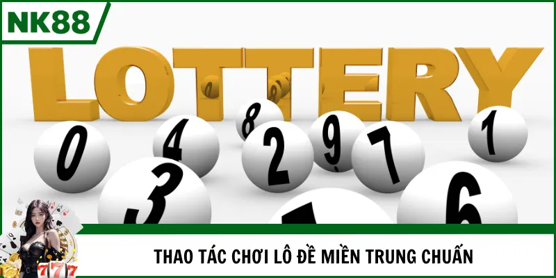 Các thao tác cần biết khi đánh lô trên NK88