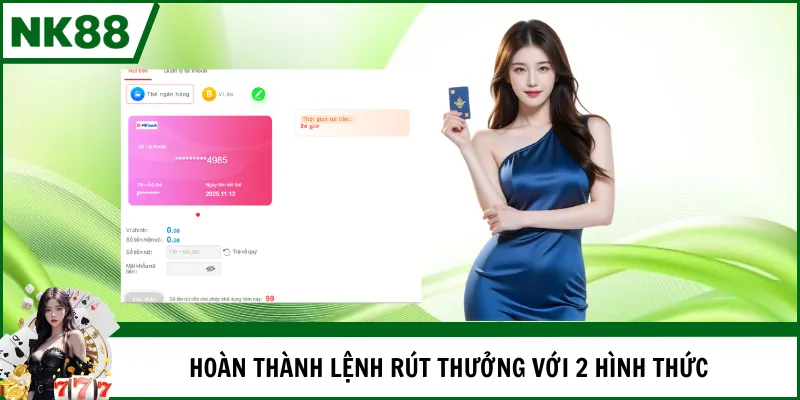Hoàn thành lệnh rút thưởng với 2 hình thức