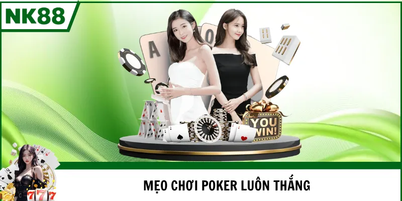 mẹo chơi Poker luôn thắng