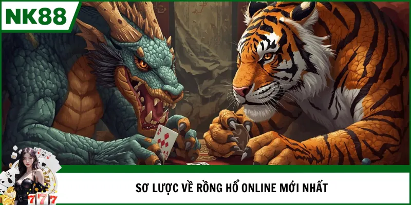 Sơ lược về rồng hổ online mới nhất